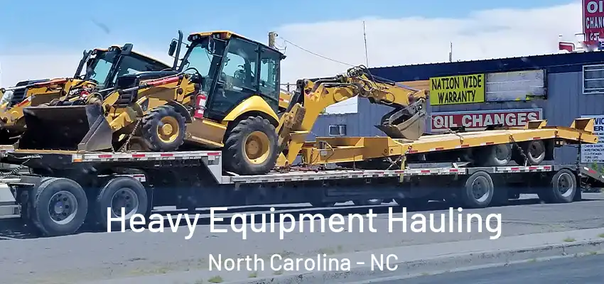 Heavy Equipment Hauling North Carolina - NC