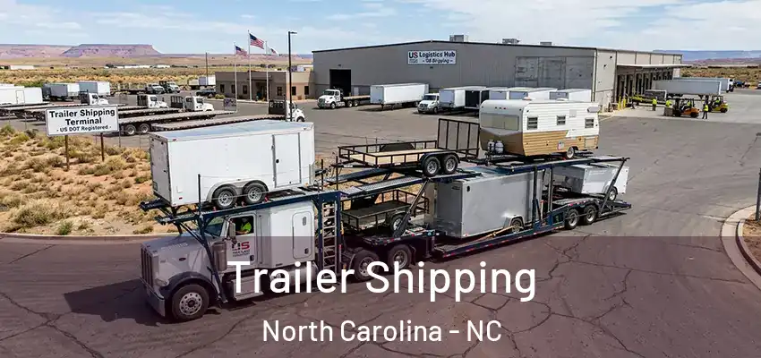Trailer Shipping North Carolina - NC